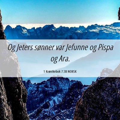 Picture 06 - 1 Krønikebok 7:38 NORSK - Og Jeters sønner var Jefunne og Pispa og - Bible Verse Picture