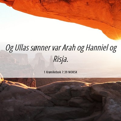 Picture 06 - 1 Krønikebok 7:39 NORSK - Og Ullas sønner var Arah og Hanniel og - Bible Verse Picture