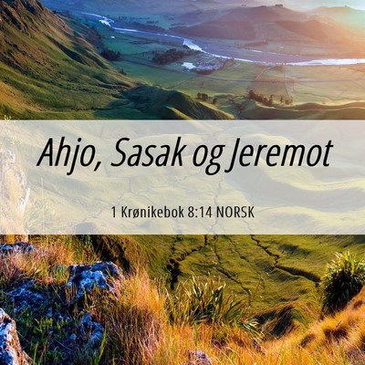 Picture 06 - 1 Krønikebok 8:14 NORSK - Ahjo, Sasak og - Bible Verse Picture