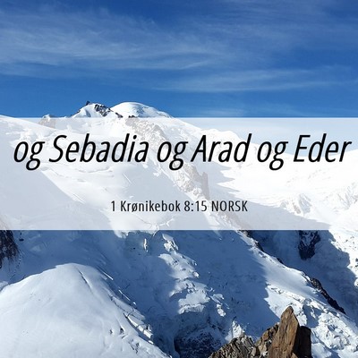 Picture 06 - 1 Krønikebok 8:15 NORSK - og Sebadia og Arad og - Bible Verse Picture