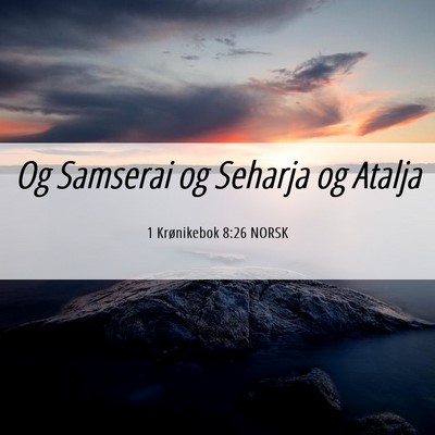 Picture 06 - 1 Krønikebok 8:26 NORSK - Og Samserai og Seharja og - Bible Verse Picture