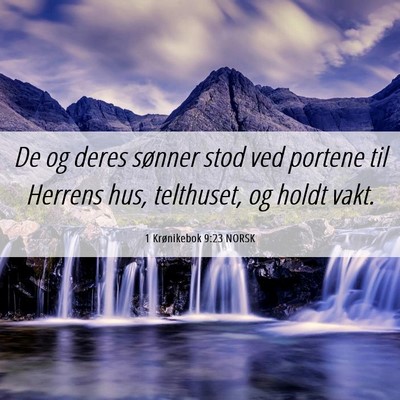 Picture 06 - 1 Krønikebok 9:23 NORSK - De og deres sønner stod ved portene til Herrens - Bible Verse Picture