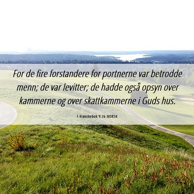 Picture 06 - 1 Krønikebok 9:26 NORSK - For de fire forstandere for portnerne var - Bible Verse Picture