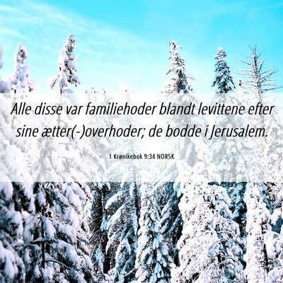 Picture 06 - 1 Krønikebok 9:34 NORSK - Alle disse var familiehoder blandt levittene - Bible Verse Picture