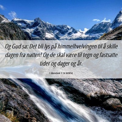 Picture 06 - 1 Mosebok 1:14 NORSK - Og Gud sa: Det bli lys på himmelhvelvingen til - Bible Verse Picture