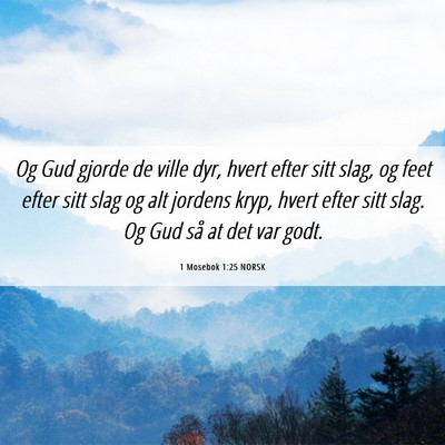 Picture 06 - 1 Mosebok 1:25 NORSK - Og Gud gjorde de ville dyr, hvert efter sitt - Bible Verse Picture