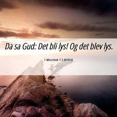 Picture 06 - 1 Mosebok 1:3 NORSK - Da sa Gud: Det bli lys! Og det blev - Bible Verse Picture