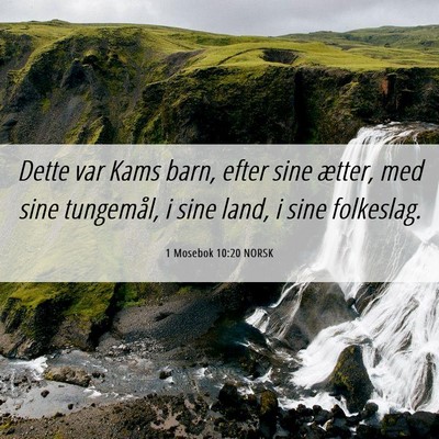 Picture 06 - 1 Mosebok 10:20 NORSK - Dette var Kams barn, efter sine ætter, med sine - Bible Verse Picture