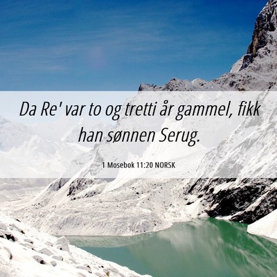 Picture 06 - 1 Mosebok 11:20 NORSK - Da Re' var to og tretti år gammel, fikk han - Bible Verse Picture