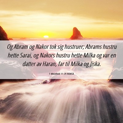 Picture 06 - 1 Mosebok 11:29 NORSK - Og Abram og Nakor tok sig hustruer; Abrams hustru - Bible Verse Picture