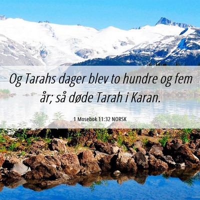 Picture 06 - 1 Mosebok 11:32 NORSK - Og Tarahs dager blev to hundre og fem år; så - Bible Verse Picture