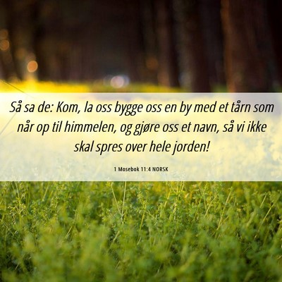 Picture 06 - 1 Mosebok 11:4 NORSK - Så sa de: Kom, la oss bygge oss en by med et - Bible Verse Picture