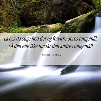 Picture 06 - 1 Mosebok 11:7 NORSK - La oss da stige ned der og forvirre deres - Bible Verse Picture