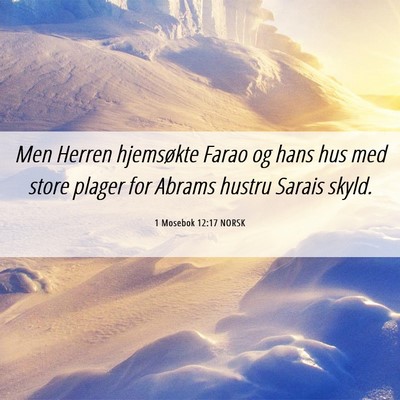Picture 06 - 1 Mosebok 12:17 NORSK - Men Herren hjemsøkte Farao og hans hus med store - Bible Verse Picture