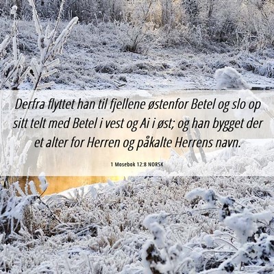 Picture 06 - 1 Mosebok 12:8 NORSK - Derfra flyttet han til fjellene østenfor Betel - Bible Verse Picture