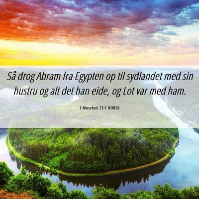 Picture 06 - 1 Mosebok 13:1 NORSK - Så drog Abram fra Egypten op til sydlandet med - Bible Verse Picture
