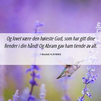 Picture 06 - 1 Mosebok 14:20 NORSK - Og lovet være den høieste Gud, som har gitt - Bible Verse Picture