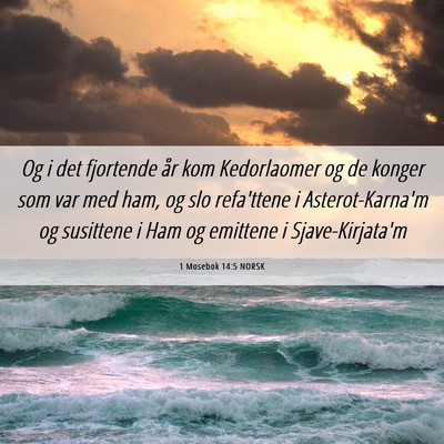 Picture 06 - 1 Mosebok 14:5 NORSK - Og i det fjortende år kom Kedorlaomer og de - Bible Verse Picture