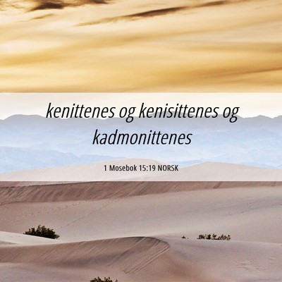 Picture 06 - 1 Mosebok 15:19 NORSK - kenittenes og kenisittenes og - Bible Verse Picture