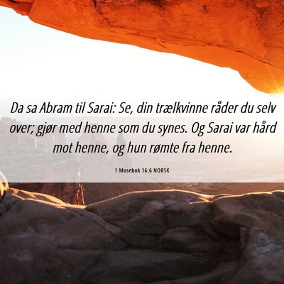 Picture 06 - 1 Mosebok 16:6 NORSK - Da sa Abram til Sarai: Se, din trælkvinne råder - Bible Verse Picture