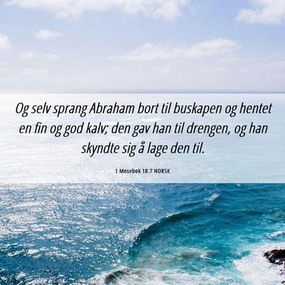 Picture 06 - 1 Mosebok 18:7 NORSK - Og selv sprang Abraham bort til buskapen og - Bible Verse Picture