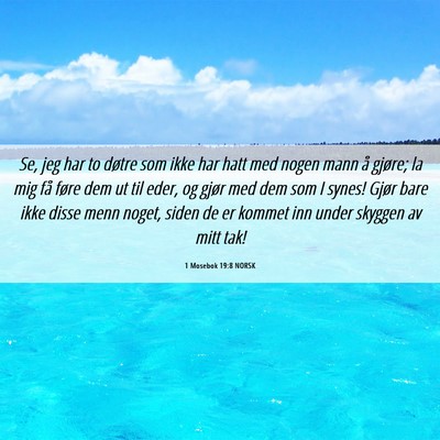 Picture 06 - 1 Mosebok 19:8 NORSK - Se, jeg har to døtre som ikke har hatt med nogen - Bible Verse Picture