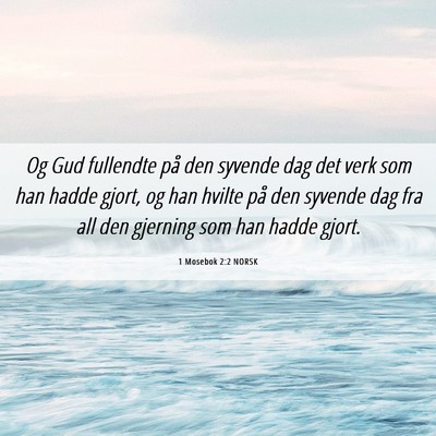 Picture 06 - 1 Mosebok 2:2 NORSK - Og Gud fullendte på den syvende dag det verk som - Bible Verse Picture