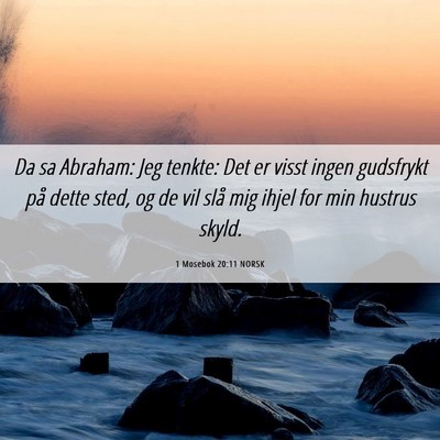 Picture 06 - 1 Mosebok 20:11 NORSK - Da sa Abraham: Jeg tenkte: Det er visst ingen - Bible Verse Picture