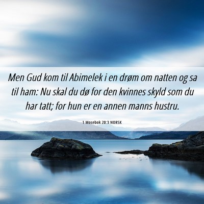 Picture 06 - 1 Mosebok 20:3 NORSK - Men Gud kom til Abimelek i en drøm om natten og - Bible Verse Picture