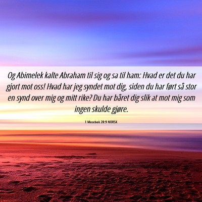 Picture 06 - 1 Mosebok 20:9 NORSK - Og Abimelek kalte Abraham til sig og sa til ham: - Bible Verse Picture