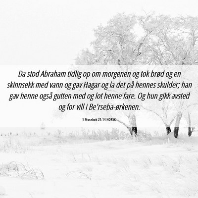 Picture 06 - 1 Mosebok 21:14 NORSK - Da stod Abraham tidlig op om morgenen og tok - Bible Verse Picture