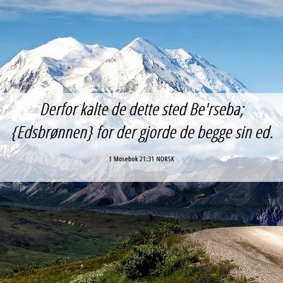 Picture 06 - 1 Mosebok 21:31 NORSK - Derfor kalte de dette sted Be'rseba; - Bible Verse Picture