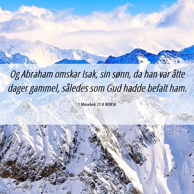 Picture 06 - 1 Mosebok 21:4 NORSK - Og Abraham omskar Isak, sin sønn, da han var - Bible Verse Picture