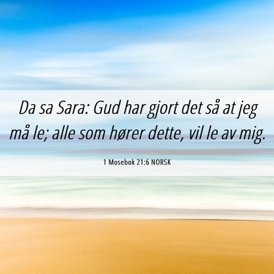 Picture 06 - 1 Mosebok 21:6 NORSK - Da sa Sara: Gud har gjort det så at jeg må le; - Bible Verse Picture