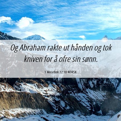 Picture 06 - 1 Mosebok 22:10 NORSK - Og Abraham rakte ut hånden og tok kniven for å - Bible Verse Picture