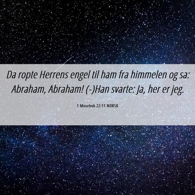 Picture 06 - 1 Mosebok 22:11 NORSK - Da ropte Herrens engel til ham fra himmelen og - Bible Verse Picture