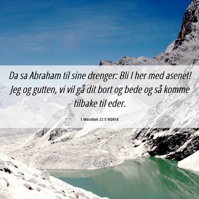 Picture 06 - 1 Mosebok 22:5 NORSK - Da sa Abraham til sine drenger: Bli I her med - Bible Verse Picture