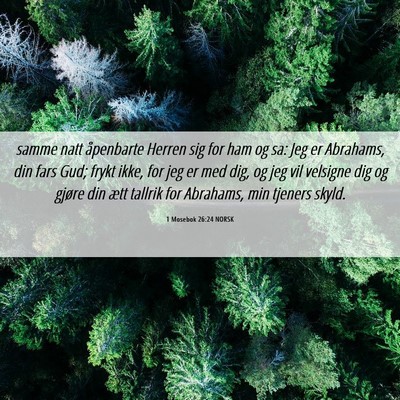 Picture 06 - 1 Mosebok 26:24 NORSK - samme natt åpenbarte Herren sig for ham og sa: - Bible Verse Picture