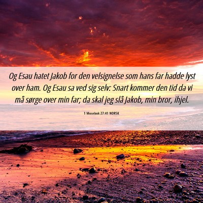 Picture 06 - 1 Mosebok 27:41 NORSK - Og Esau hatet Jakob for den velsignelse som hans - Bible Verse Picture