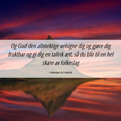Picture 06 - 1 Mosebok 28:3 NORSK - Og Gud den allmektige velsigne dig og gjøre dig - Bible Verse Picture
