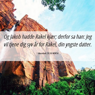 Picture 06 - 1 Mosebok 29:18 NORSK - Og Jakob hadde Rakel kjær; derfor sa han: Jeg - Bible Verse Picture