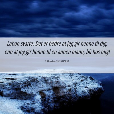 Picture 06 - 1 Mosebok 29:19 NORSK - Laban svarte: Det er bedre at jeg gir henne til - Bible Verse Picture