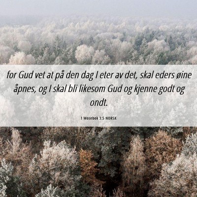 Picture 06 - 1 Mosebok 3:5 NORSK - for Gud vet at på den dag I eter av det, skal - Bible Verse Picture