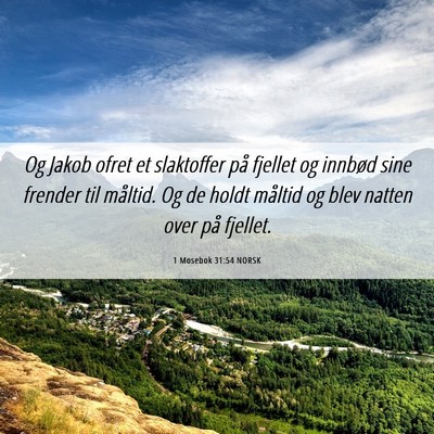 Picture 06 - 1 Mosebok 31:54 NORSK - Og Jakob ofret et slaktoffer på fjellet og - Bible Verse Picture