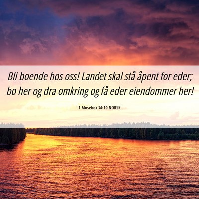 Picture 06 - 1 Mosebok 34:10 NORSK - Bli boende hos oss! Landet skal stå åpent for - Bible Verse Picture