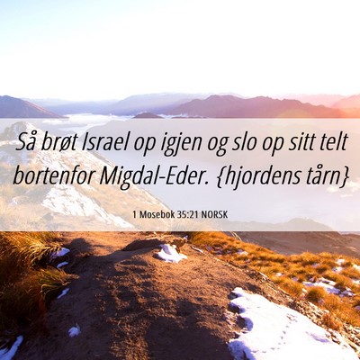 Picture 06 - 1 Mosebok 35:21 NORSK - Så brøt Israel op igjen og slo op sitt telt - Bible Verse Picture