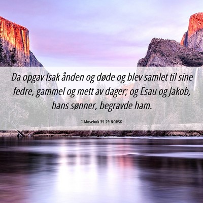 Picture 06 - 1 Mosebok 35:29 NORSK - Da opgav Isak ånden og døde og blev samlet til - Bible Verse Picture