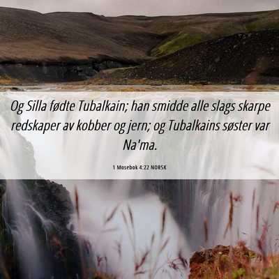 Picture 06 - 1 Mosebok 4:22 NORSK - Og Silla fødte Tubalkain; han smidde alle slags - Bible Verse Picture