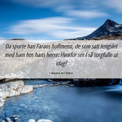 Picture 06 - 1 Mosebok 40:7 NORSK - Da spurte han Faraos hoffmenn, de som satt - Bible Verse Picture