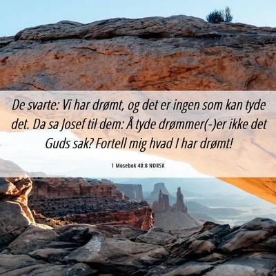 Picture 06 - 1 Mosebok 40:8 NORSK - De svarte: Vi har drømt, og det er ingen som kan - Bible Verse Picture